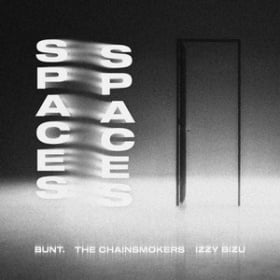 BUNT., CHAINSMOKERS, IZZY BIZOU - SPACES